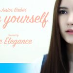 Love Yourself – Justin Bieber | Covered by Be Elegance