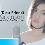 The Parkinson – เพื่อนรัก (Dear Friend) | Covered by Be Elegance
